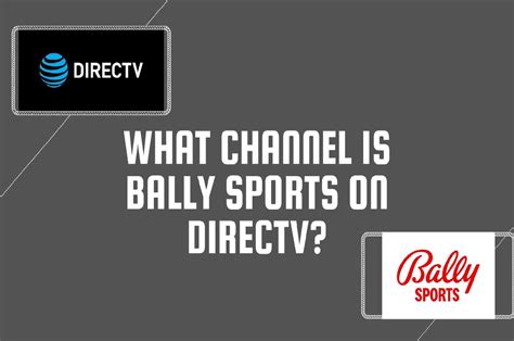 what channel is bally sports on directv